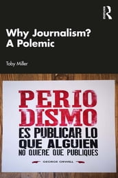 Why Journalism? A Polemic