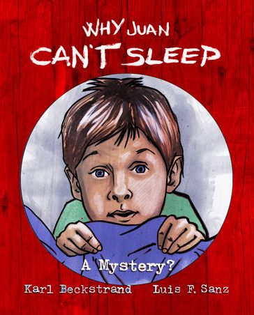 Why Juan Can't Sleep: A Mystery? - Karl Beckstrand - Luis F. Sanz