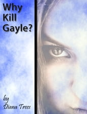 Why Kill Gayle?