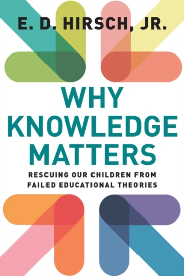 Why Knowledge Matters - E.D. Hirsch