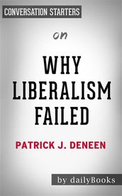 Why Liberalism Failed: by Patrick J. Deneen   Conversation Starters
