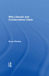 Why Liberals and Conservatives Clash