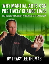 Why Martial Arts Can Positively Change Lives