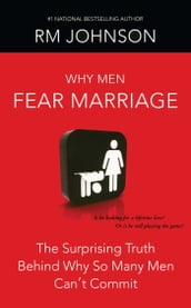 Why Men Fear Marriage