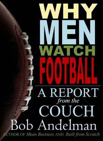 Why Men Watch Football - Bob Andelman