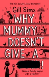 Why Mummy Doesn t Give a ****!