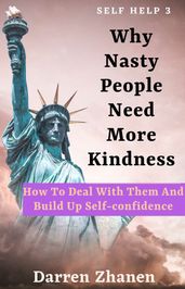 Why Nasty People Need More Kindness