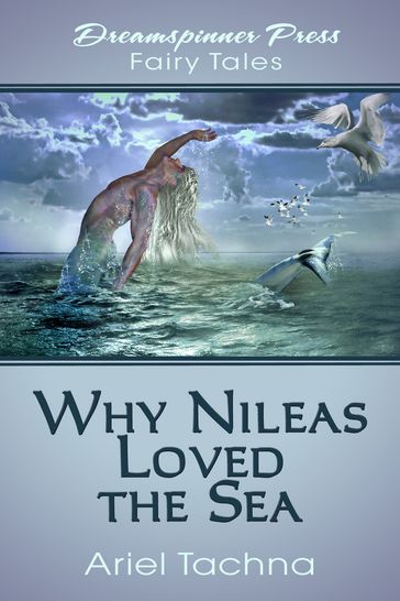 Why Nileas Loved the Sea - Ariel Tachna