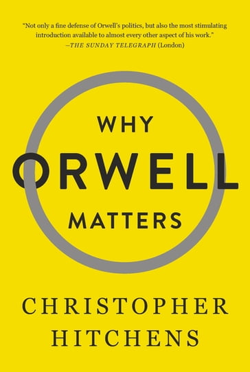 Why Orwell Matters - Christopher Hitchens