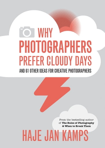 Why Photographers Prefer Cloudy Days - Haje Jan Kamps