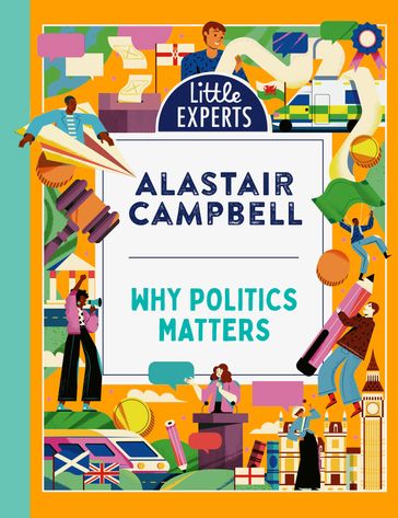 Why Politics Matters (Little Experts) - Alastair Campbell