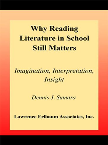Why Reading Literature in School Still Matters - Dennis J. Sumara