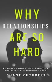 Why Relationships Are So Hard
