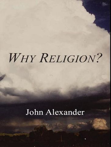Why Religion - Alexander John