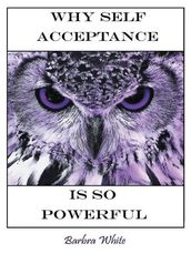 Why Self Acceptance Is so Powerful