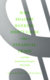 Why Shadow Banking Didn t Cause the Financial Crisis