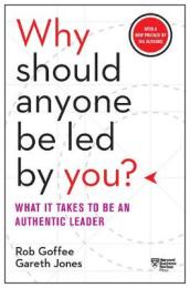 Why Should Anyone Be Led by You? With a New Preface by the Authors