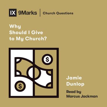 Why Should I Give to My Church? - Jamie Dunlop