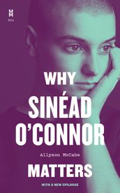 Why Sinéad O Connor Matters