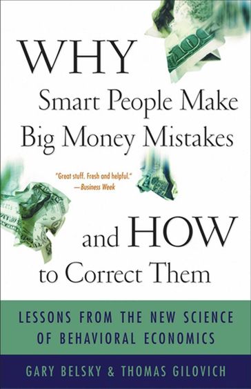 Why Smart People Make Big Money Mistakes and How to Correct Them - Gary Belsky - Thomas Gilovich