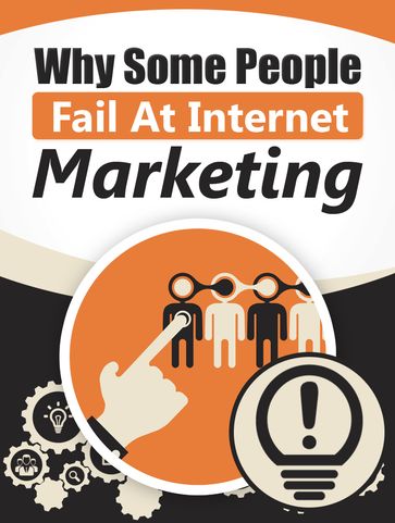 Why Some People Fail At Internet Marketing - guy deloeuvre