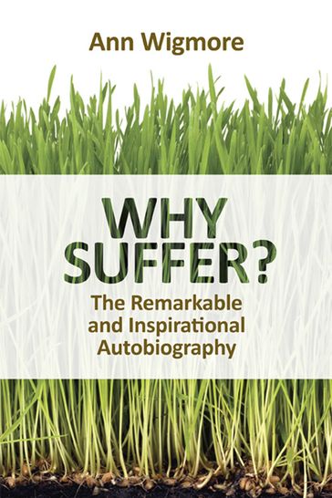 Why Suffer? - Ann Wigmore