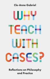 Why Teach with Cases?