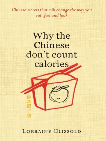 Why The Chinese Don't Count Calories - Lorraine Clissold