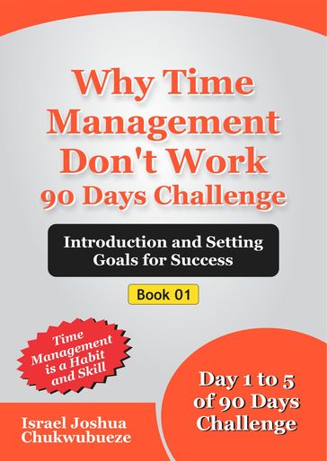 Why Time Management Don't Work - Israel Joshua Chukwubueze