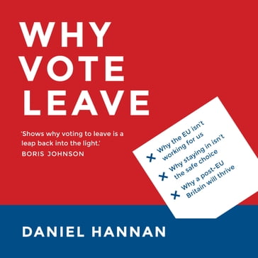 Why Vote Leave - Daniel Hannan