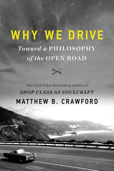 Why We Drive - Matthew B Crawford