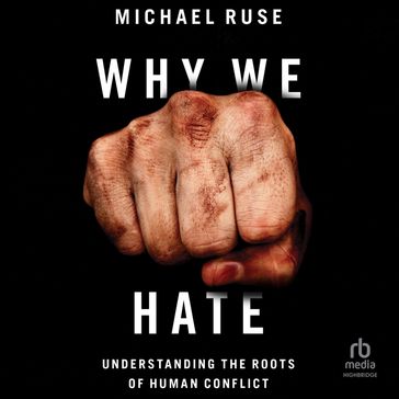Why We Hate - Michael Ruse