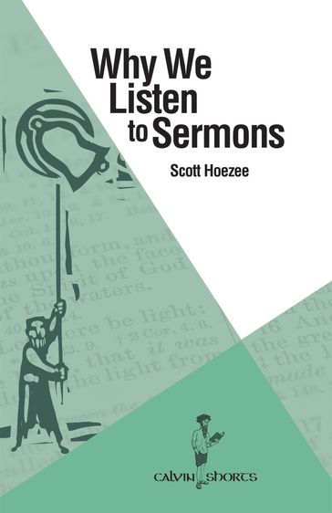 Why We Listen to Sermons - Scott Hoezee