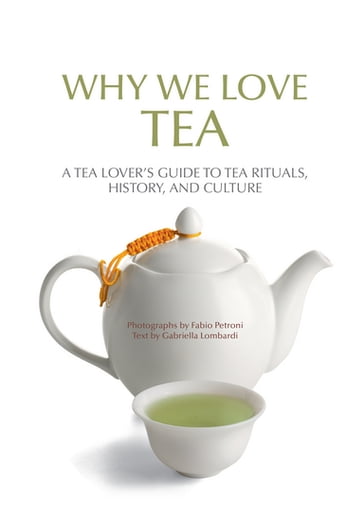 Why We Love Tea - Lombard Gabriella