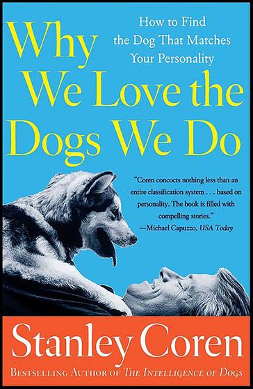 Why We Love the Dogs We Do - Stanley Coren