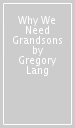 Why We Need Grandsons