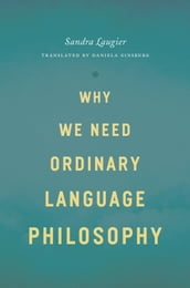 Why We Need Ordinary Language Philosophy