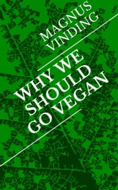 Why We Should Go Vegan