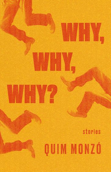 Why, Why, Why? - Quim Monzó