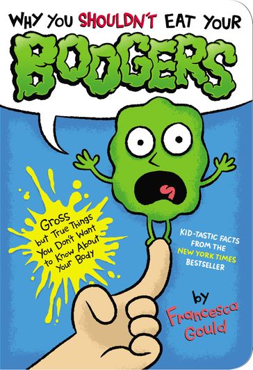Why You Shouldn't Eat Your Boogers - Francesca Gould