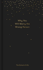 Why You Will Marry the Wrong Person