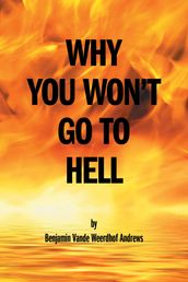 Why You Won t Go To Hell