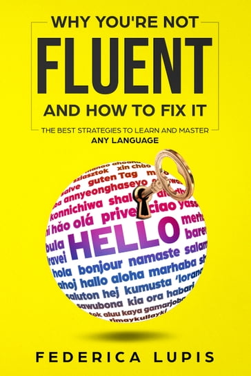 Why You're Not Fluent and How To Fix It - Federica Lupis