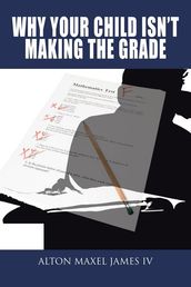 Why Your Child Isn t Making the Grade