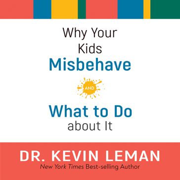 Why Your Kids Misbehave - Kevin Leman