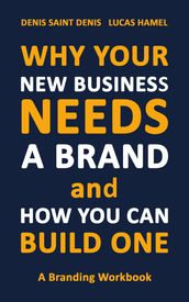 Why Your New Business Needs A Brand and How You Can Build One