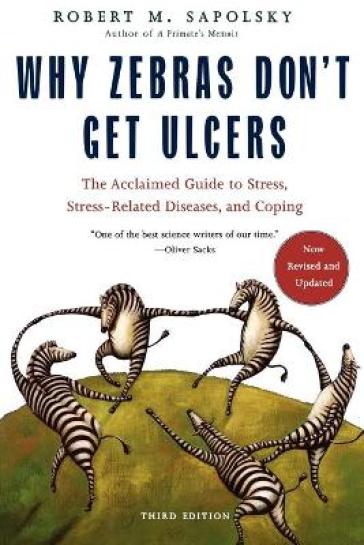 Why Zebras Don't Get Ulcers -Revised Edition - M. Sapolsky - Robert Sapolsky - Robert