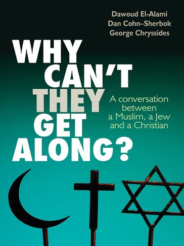 Why can't they get along? - Dan Cohn-Sherbok - Dawoud El-Alami - George D Chryssides