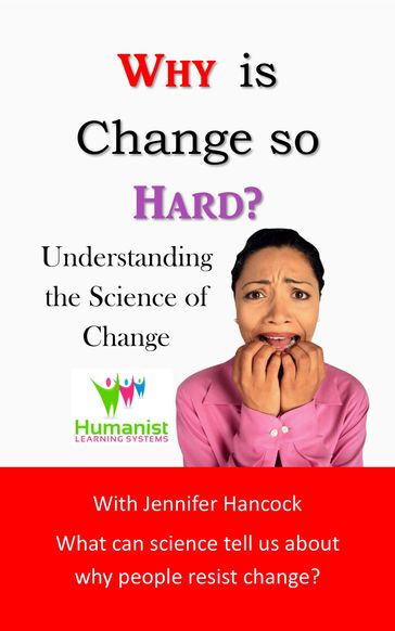 Why is Change so Hard? - Jennifer Hancock