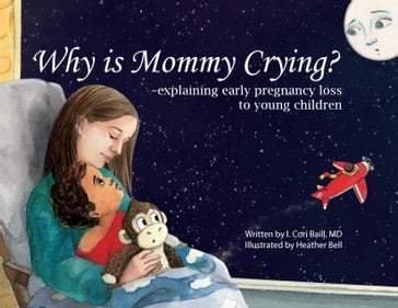 Why is Mommy Crying? - I. Cori Baill